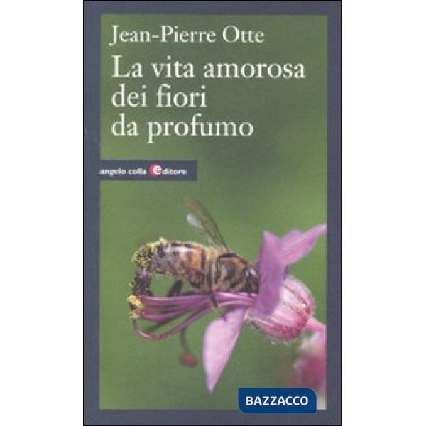 Vita amorosa dei fiori da profumo