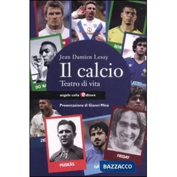 Calcio. Teatro di vita (Il)