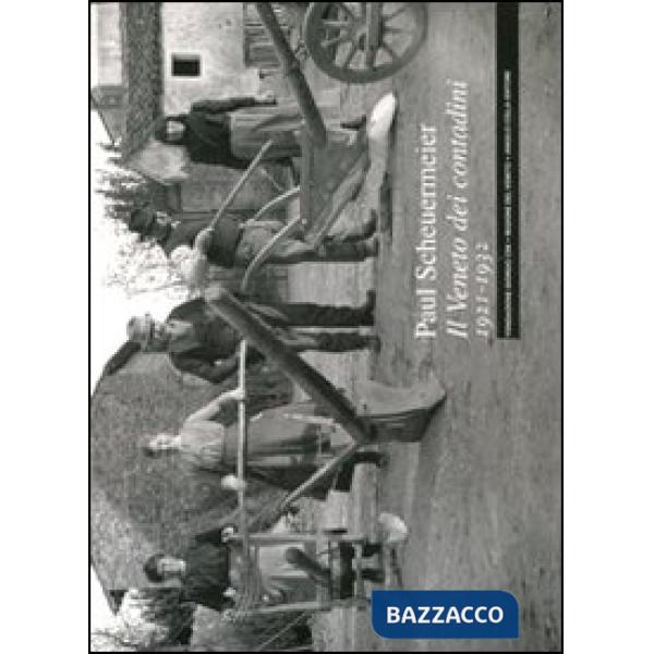 Veneto dei contadini 1921-1932. Ediz. illustrata (Il)