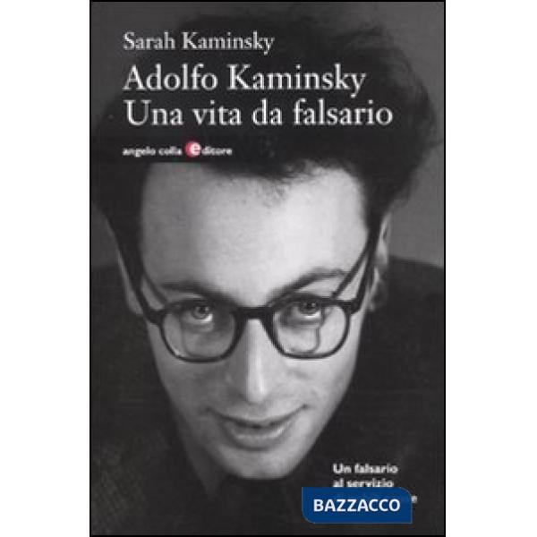 Adolfo Kaminsky. Una vita da falsario