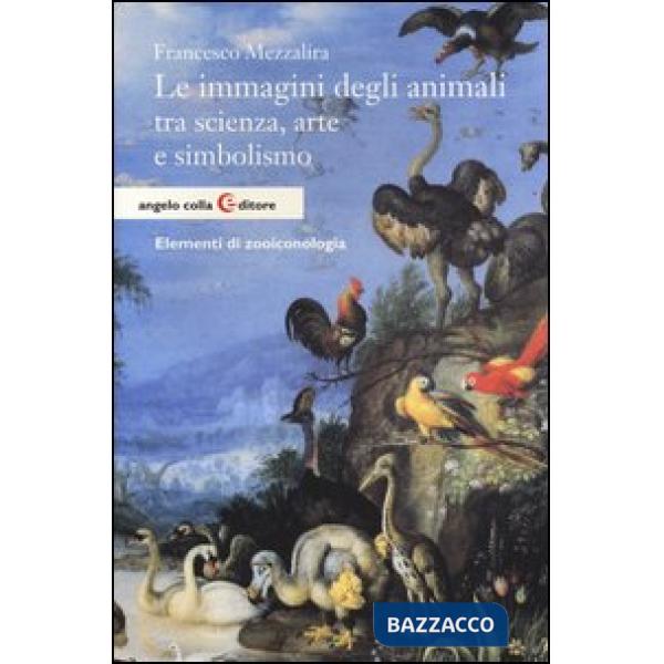Immagini degli animali tra scienza, arte e simbolismo. Elementi di zooiconologia