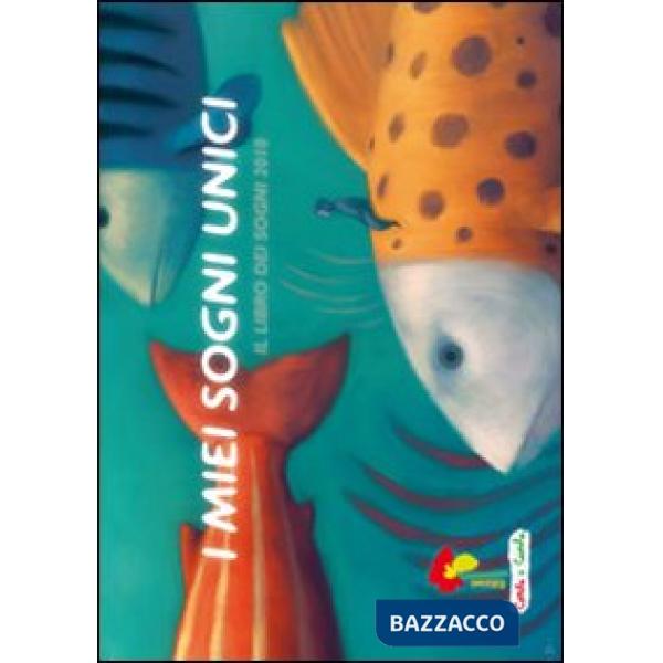 Miei sogni unici. Il libro dei sogni 2010. Ediz. illustrata (I)