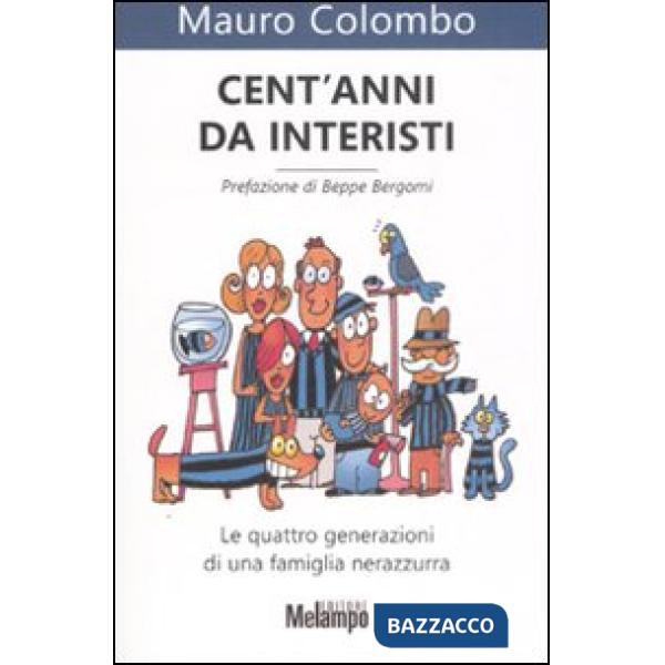 Cent'anni da interisti. Le quattro generazioni di una famiglia nerazzurra