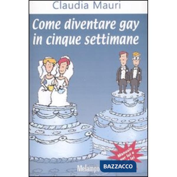 Come diventare gay in cinque settimane