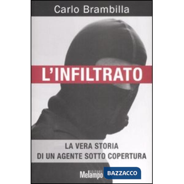Infiltrato. La vera storia di un agente sotto copertura (L')