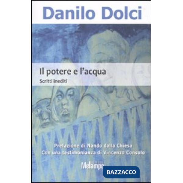 Potere e l'acqua. Scritti inediti (Il)