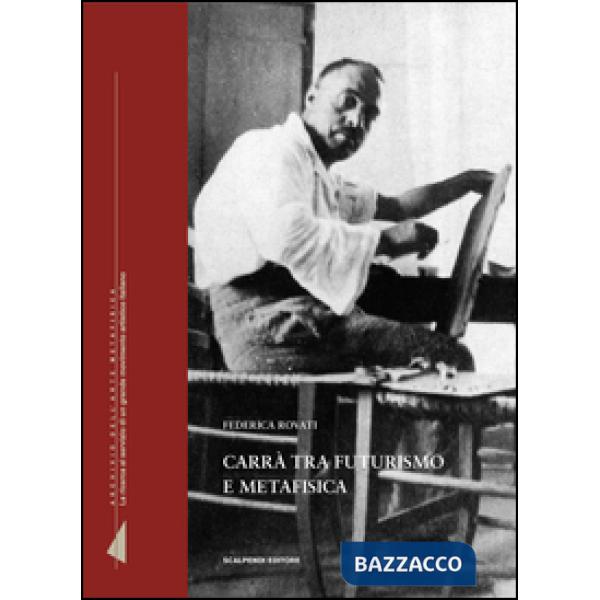 Carrà tra futurismo e metafisica