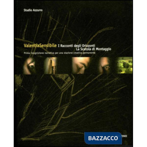Valentia sensibile. I racconti degli orizzonti. La scatola di montaggio. Ediz. multilingue