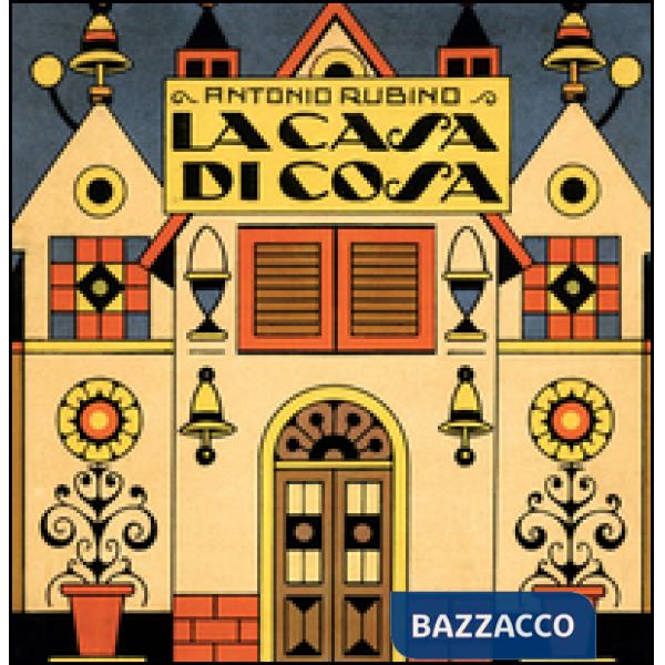 Casa di cosa. Ediz. illustrata (La)