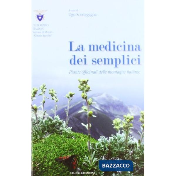 Medicina dei semplici. Piante officinali delle montagne italiane (La)