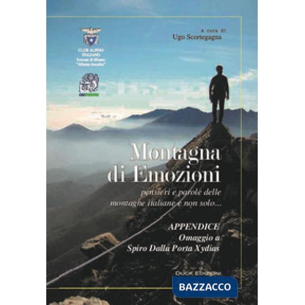 Montagna di emozioni. Pensieri e parole delle montagne italiane e non solo...