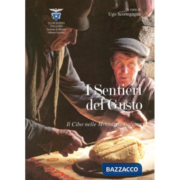 Sentieri del gusto. Il cibo nelle montagne italiane (I)