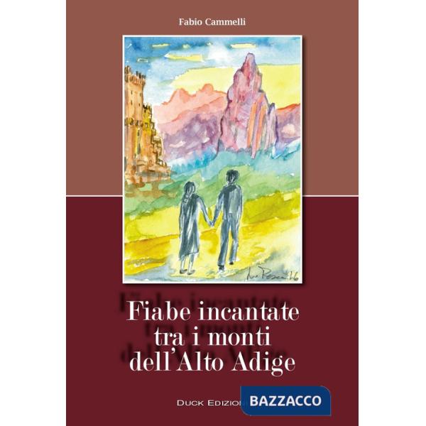 Fiabe incantate tra i monti dell'Alto Adige