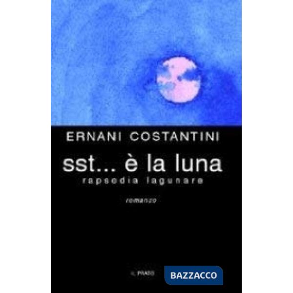 Sst... È la luna. Rapsodia lagunare