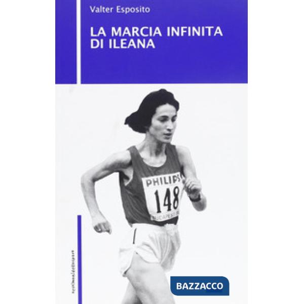 Marcia infinita di Ileana (La)