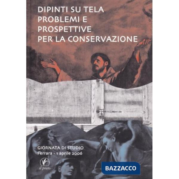 Dipinti su tela. Problemi e prospettive per la conservazione