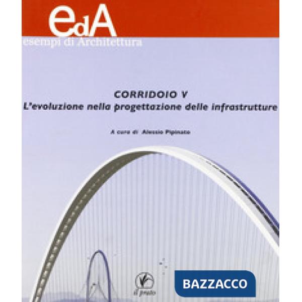 Corridoio V. L'evoluzione nella progettazione delle infrastrutture