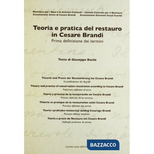 Teoria e pratica del restauro in Cesare Brandi. Prima definizione dei termini. Ediz. multilingue