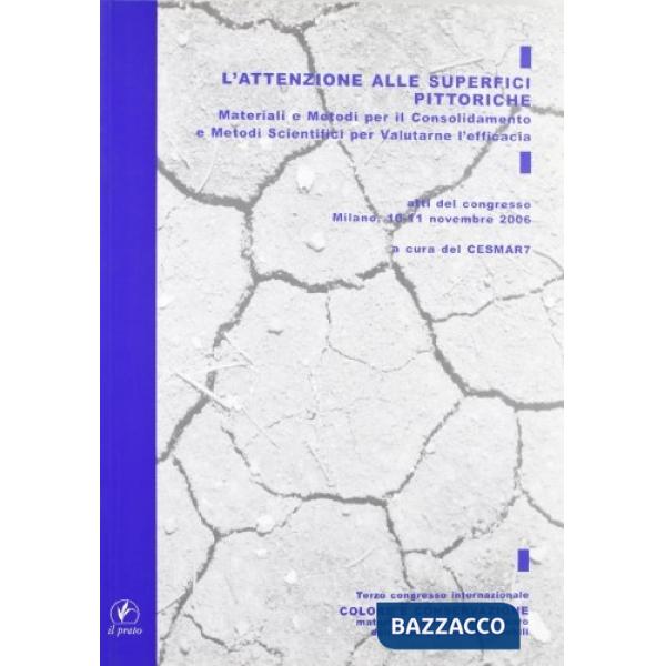 Attenzione alle superfici pittoriche. Materiali e metodi per il consolidamento e metodi scientifici per valutarne l'efficacia (L