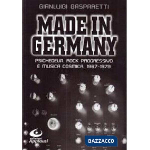 Made in Germany. Psichedelia, rock progressivo e musica cosmica (1967-1979)