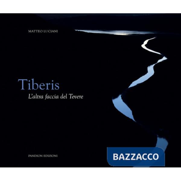 Tiberis. L'altra faccia del Tevere. Ediz. speciale