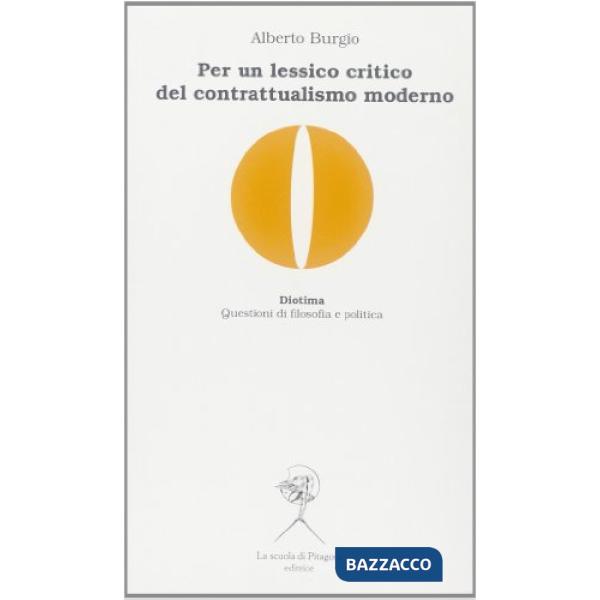 Per un lessico critico del contrattualismo moderno