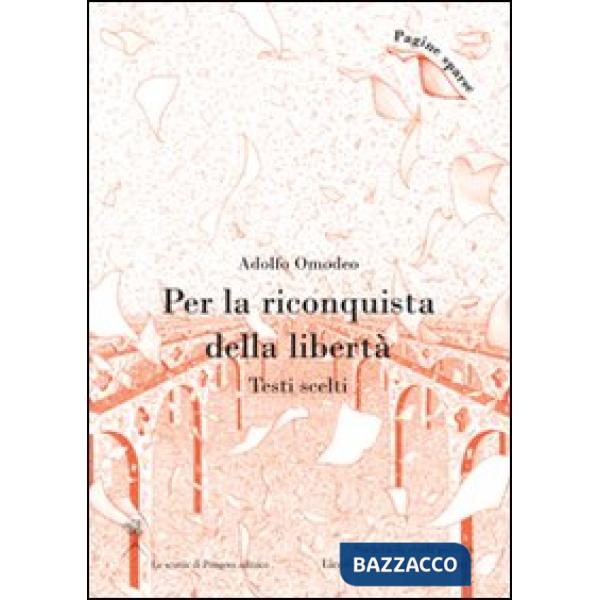 Per la riconquista della libertà. Testi scelti