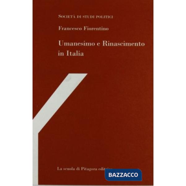 Umanesimo e Rinascimento in Italia