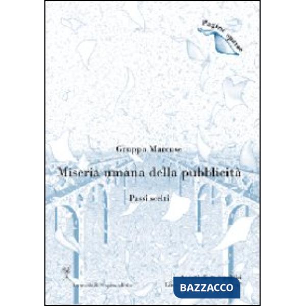 Miseria umana della pubblicità. Passi scelti
