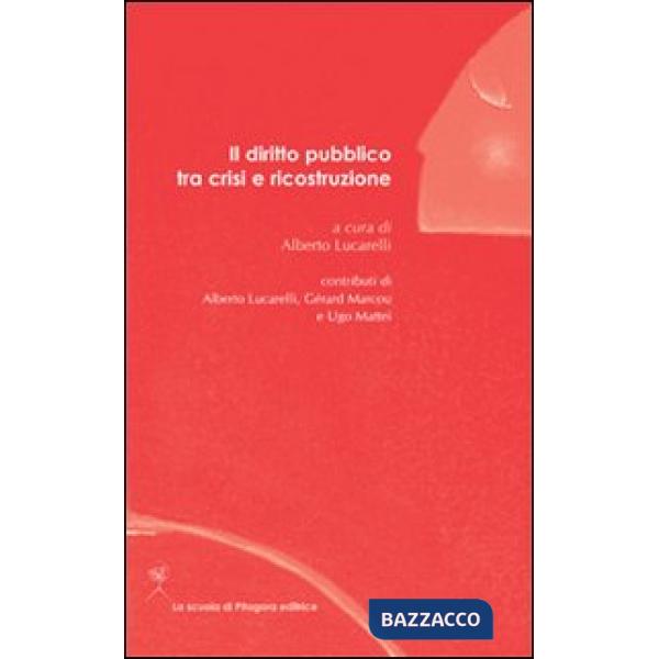 Diritto pubblico tra crisi e ricostruzione (Il)