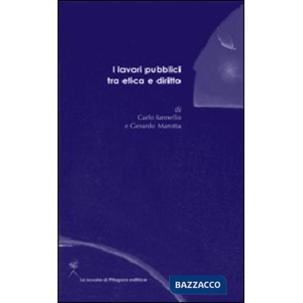 Lavori pubblici tra etica e diritto (I)
