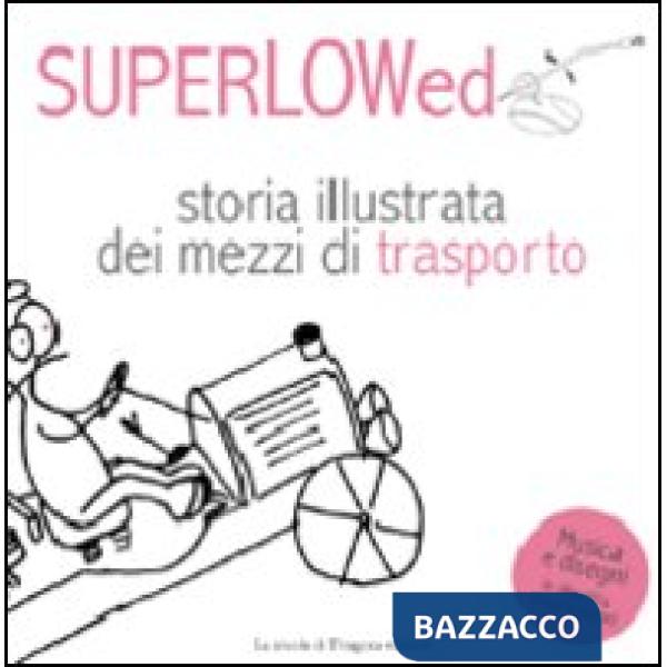 Storia illustrata dei mezzi di trasporto. Il canzoniere biondo. Ediz. illustrata. Con CD Audio. Vol. 1