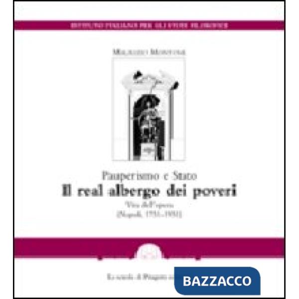 Pauperismo e Stato. Il real albergo dei poveri. Vita dell'opera (Napoli, 1751-1951)