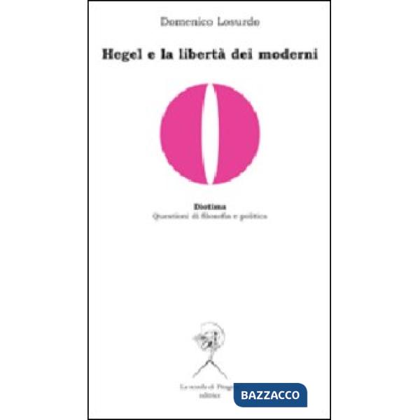 Hegel e la libertà dei moderni