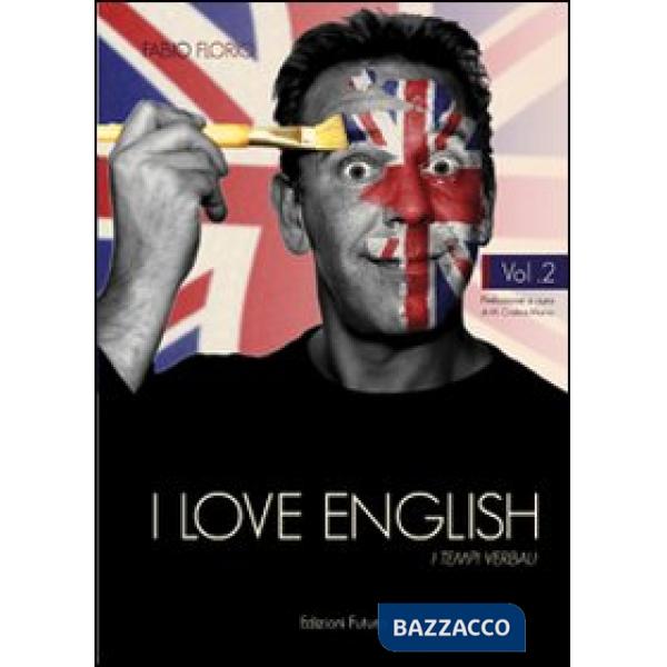 I love english. I tempi verbali. Vol. 2