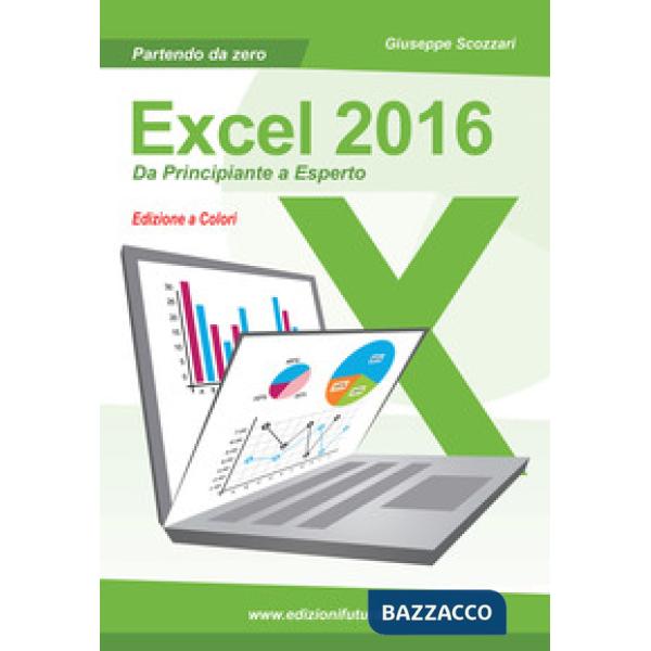 Excel 2016. Da principiante a esperto