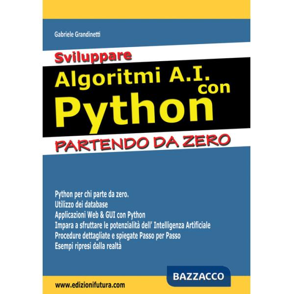 Sviluppare algoritmi A.I. con Python. Partendo da Zero