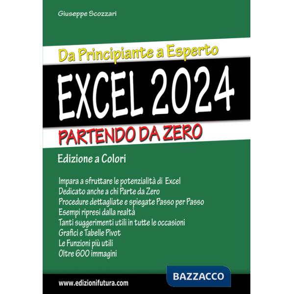 Excel 2024. Da principiante a esperto partendo da zero. Ediz. illustrata