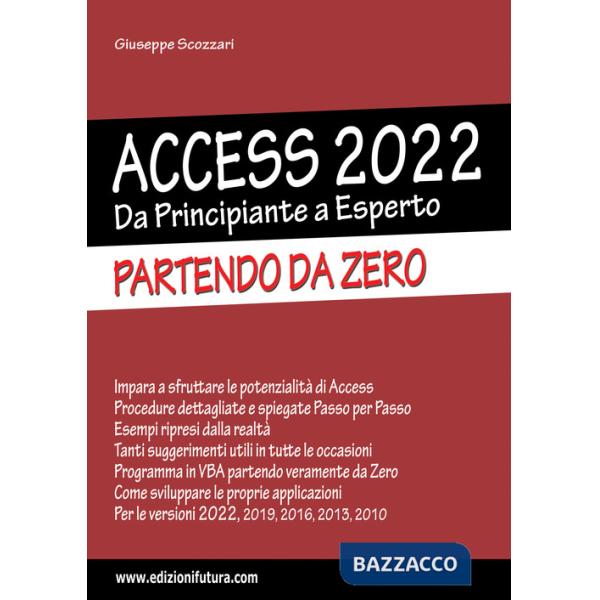 Access 2022. Da principiante a esperto. Partendo da zero. Ediz. illustrata