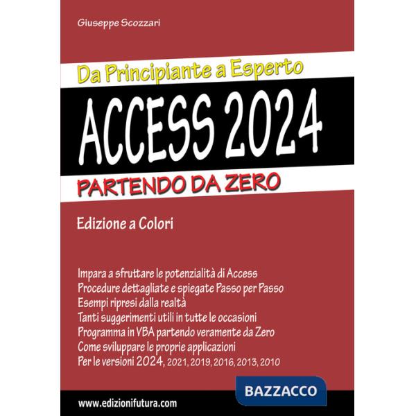 Access 2024. Da principiante a esperto. Partendo da zero. Ediz. illustrata