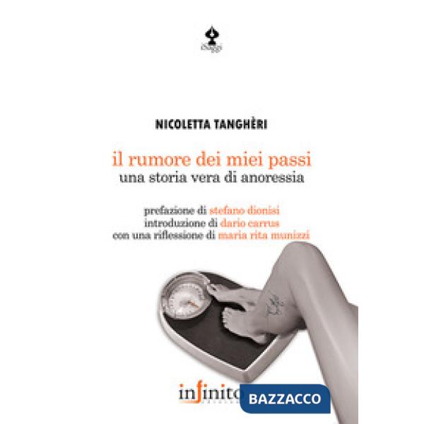 Rumore dei miei passi. Una storia vera di anoressia (Il)