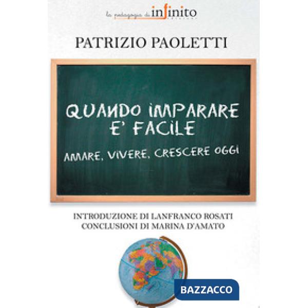 Quando imparare è facile. Amare, vivere, crescere oggi