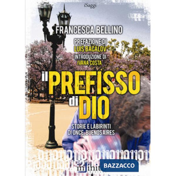 Prefisso di Dio. Storie e labirinti di Once, Buenos Aires (Il)