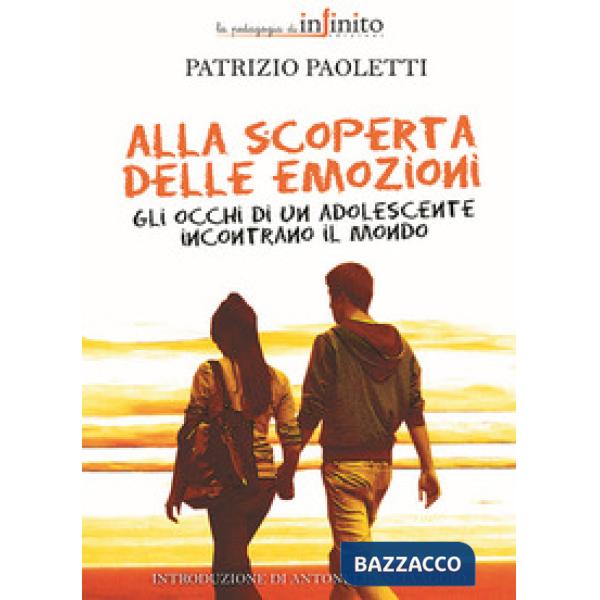 Alla scoperta delle emozioni. Gli occhi di un adolescente incontrano il mondo