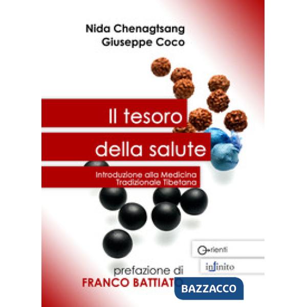 Tesoro della salute. Introduzione alla medicina tradizionale tibetana (Il)