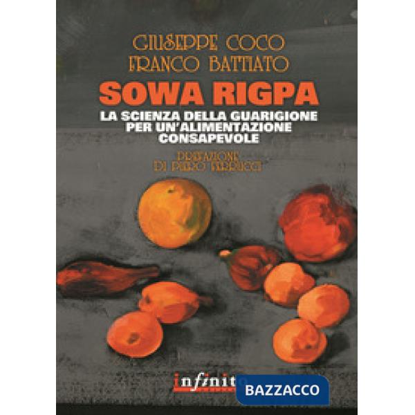 Sowa rigpa. La scienza della guarigione per un'alimentazione consapevole