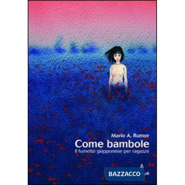 Come bambole. Storia e analisi del fumetto giapponese per ragazze