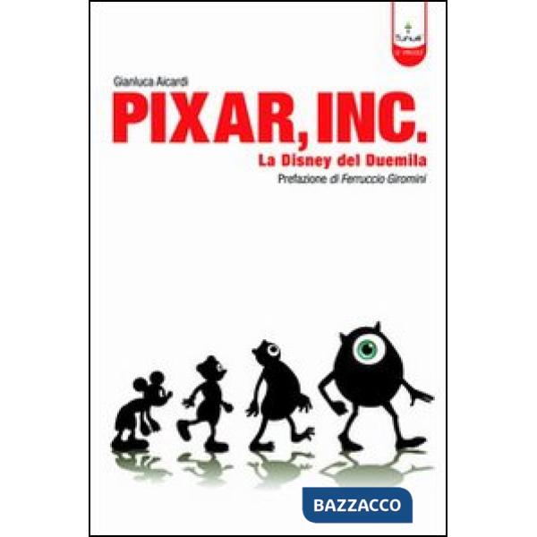 Pixar Inc. Storia della Disney del Terzo Millennio