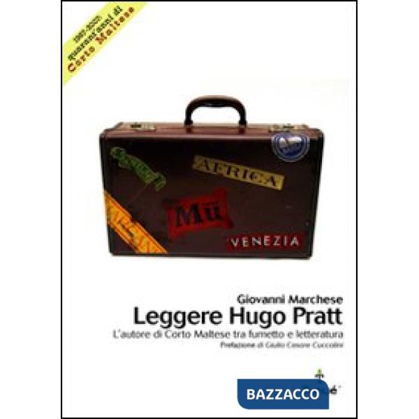 Leggere Hugo Pratt. L'autore di Corto Maltese tra fumetto e letteratura