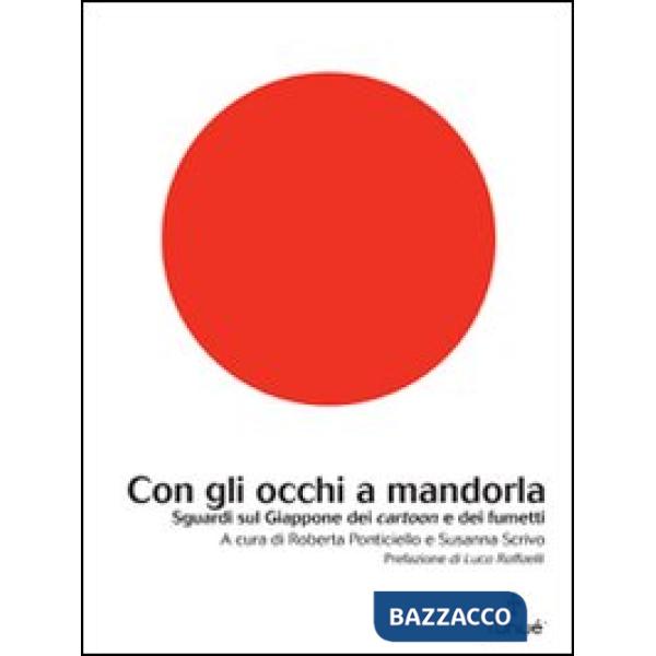 Con gli occhi a mandorla. Sguardi sul Giappone dei cartoon e dei fumetti